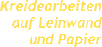 Kreidearbeiten